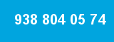 938 804 05 74